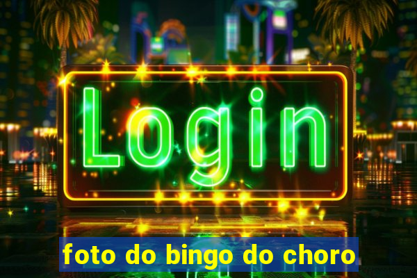 foto do bingo do choro